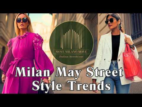 MAY 2025☀️Milan Street Style: What's REALLY Hot in Milan Street Fashion This Spring?