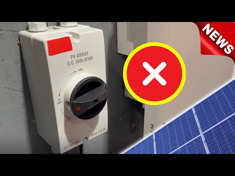 DON'T Install DC Isolators On Solar, Electricians Warned