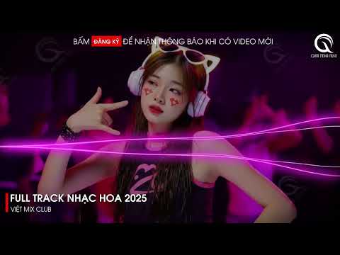 NHẠC TRUNG QUỐC REMIX 2025 - NHẠC HOA REMIX HOT TIKTOK - FULL SET NHẠC TRUNG REMIX HAY 2025