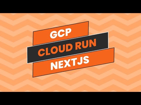 How to Deploy a Next.js App on Google Cloud Run: Full Tutorial