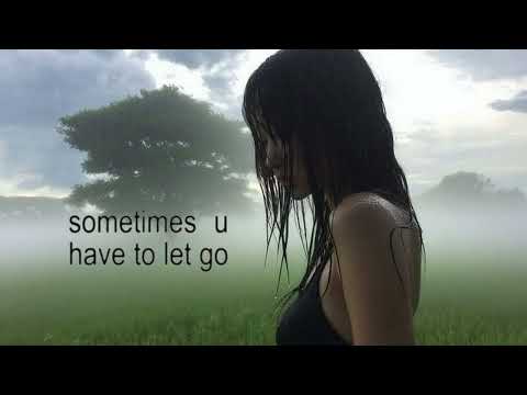 sometimes you have to let go.