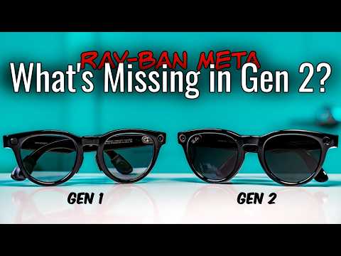 They Removed This?! Ray-Ban Meta Gen 2 vs Gen 1