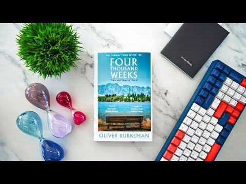 Life Is 4,000 Weeks. You’re Already Burning Through Them.