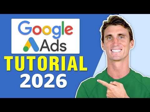 Google Ads Tutorial 2026 with Step by Step Adwords Walkthrough