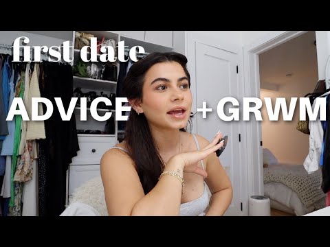 grwm for ANOTHER first date + ADVICE FOR FIRST DATES