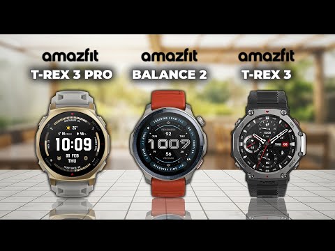 Amazfit T Rex 3 Pro VS Amazfit Balance 2 VS Amazfit T Rex 3