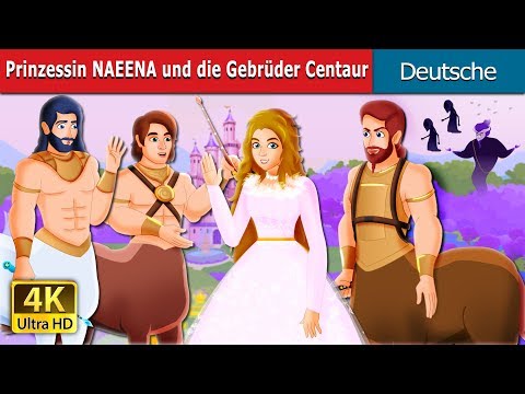 Prinzessin NAEENA und die Gebrüder Centaur | Princess Naeena and The Centaur Brothers  in German