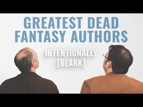 The Greatest Dead Fantasy Authors — Ep. 115 of Intentionally Blank