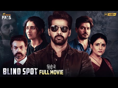 Blind Spot Latest Hindi Full Movie 4K | Naveen Chandra | Rashi Singh | Ravi Varma | Hindi New Movies