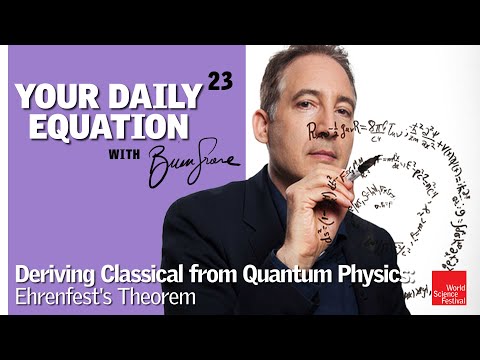 Your Daily Equation #23: Deriving Classical from Quantum Physics: Ehrenfest's Theorem