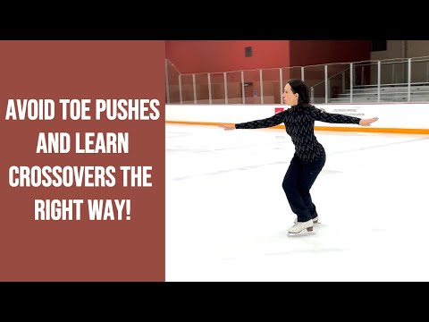 The Proper Way to Learn Crossovers On Ice: Avoid Toe Pushes!