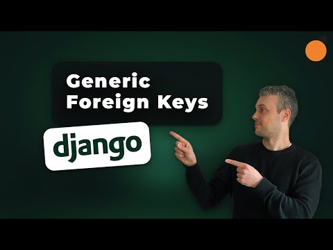 Generic Foreign Keys in Django / GenericForeignKey / GenericRelation