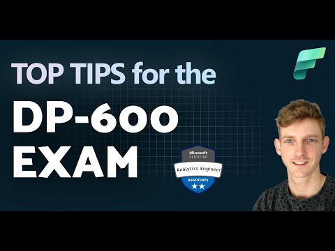 TOP TIPS for passing the DP-600 exam (SERIES FINALE!)