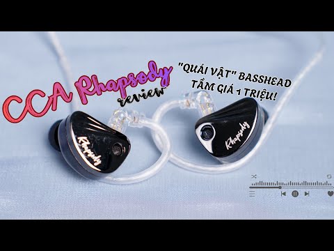 CCA Rhapsody Review: "Quái vật" Basshead mới trong tầm giá 1 Triệu!