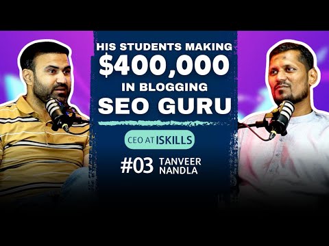 His Student Making $400000 in Blogging | SEO GURU | Podcast with Tanveer Nandla | EP#03