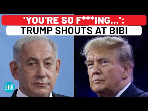 'You're So F***ing…': Trump Shouts At Netanyahu On Phone As Hamas Keeps Israel Guessing On Gaza Deal
