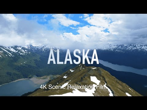 Alaska 4K - The Most Peaceful and Relaxing Film You Will Watch