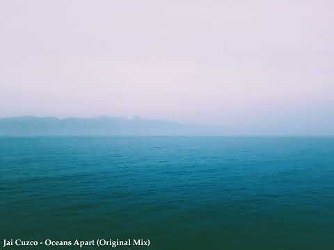 Jai Cuzco - Oceans Apart (Original Mix)