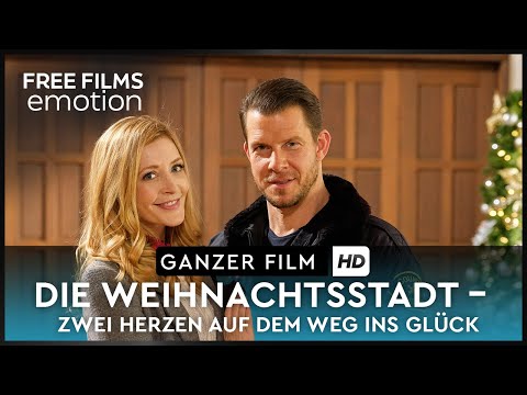 Die Weihnachtsstadt - Zwei Herzen auf dem Weg ins Glück - ganzer Film auf Deutsch kostenlos in HD