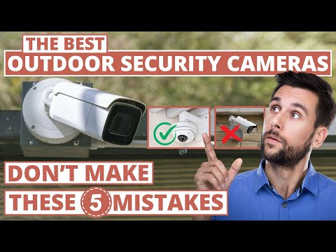 Best Outdoor Security Camera -  5 Mistakes to Avoid When Buying