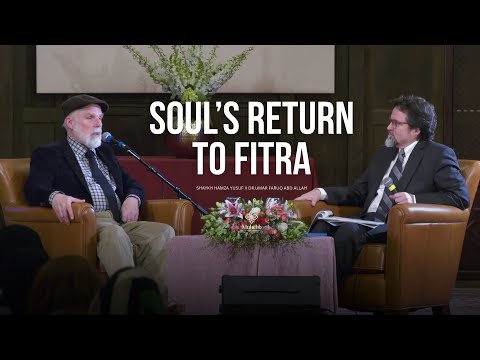 Soul's Return to Fitra - Dr.Umar Faruq x Hamza Yusuf