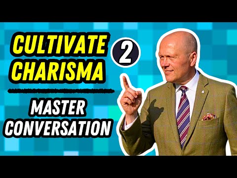 CULTIVATE YOUR CHARISMA · *PART 2* · MASTER THE ART OF CONVERSATION ·