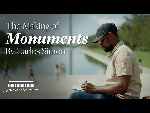 The Making of "Monuments: A Suite for DC" by Carlos Simon