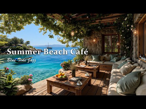 Summer Beach Café Bossa Nova - Enjoy Smooth Jazz Guitar & Mediterranean View to Unwind Gently