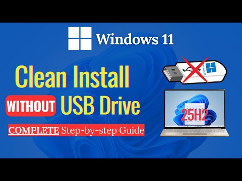 How to Clean Install Windows 11 WITHOUT a USB Drive (Full Tutorial) - 25H2