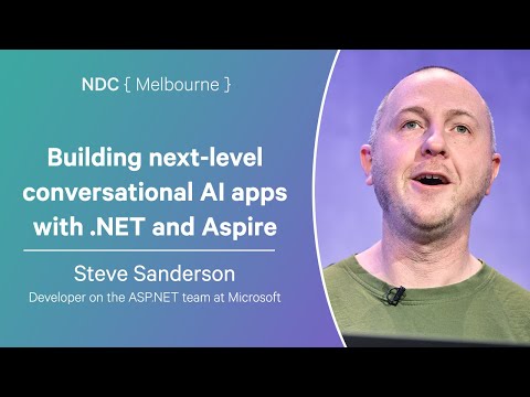 Building next-level conversational AI apps with .NET and Aspire - Steve Sanderson - NDC Melbourne