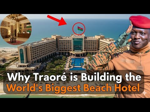 Ibrahim Traoré: Africa Is Building the World’s Biggest Hotel | Burkina Faso’s Bold Vision