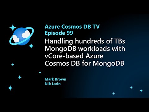 Handling hundreds of TBs MongoDB workloads with vCore-based Azure Cosmos DB for MongoDB - Ep 99
