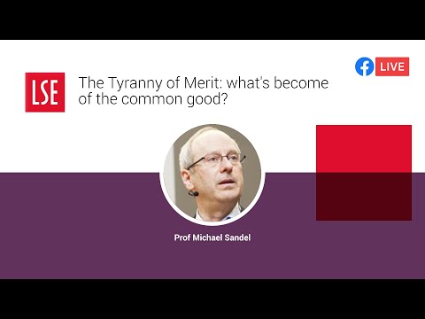 The Tyranny of Merit: what's become of the common good? | LSE Online Event