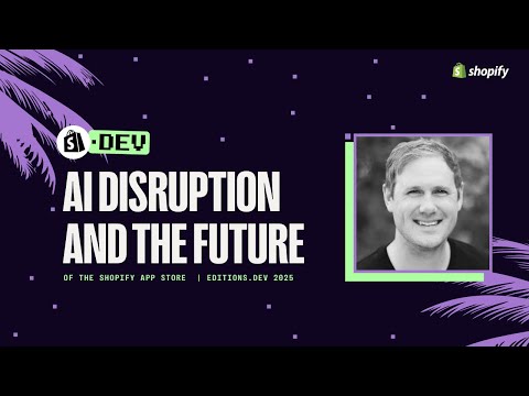 AI disruption and the future of the Shopify App Store  | Editions.dev 2025