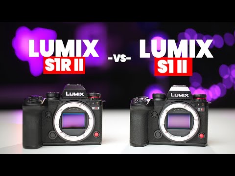 What’s the Best Panasonic Lumix for Video? S1R II vs S1 II