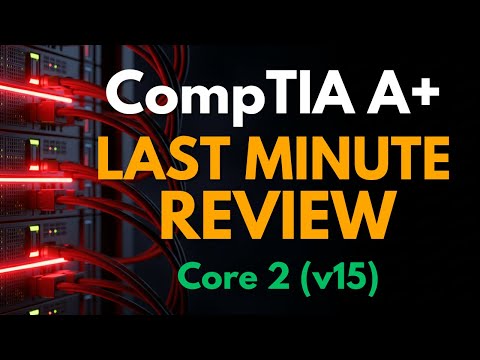 CompTIA A+ Core 2 (220-1202) Last-Minute Study Guide | FREE Complete Course
