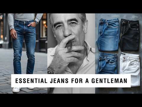 4 Essential Denim Jeans to Dress Like a Gentleman