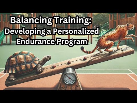 Balancing Training: Developing a Personalized Endurance Program