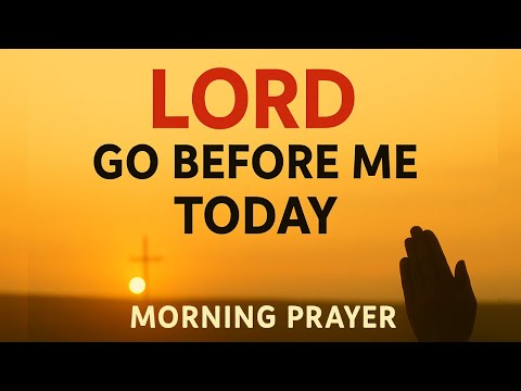Lord, Go Before Me 🙏 Morning Prayer to Finish This Year Strong in Faith & Peace