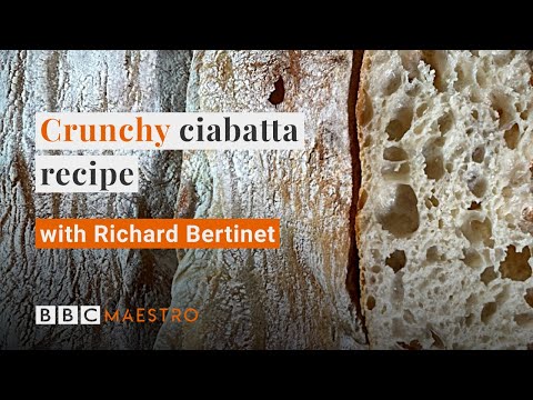 Richard Bertinet Ciabatta bread recipe | BBC Maestro