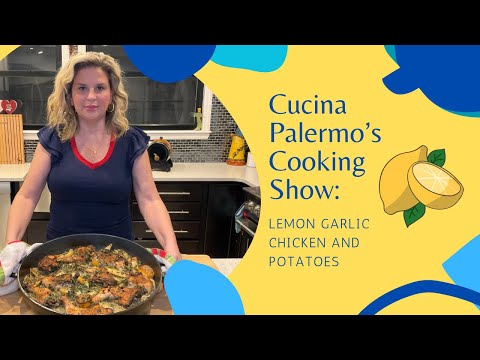 Cucina Palermo’s Cooking show: lemon garlic chicken and potatoes