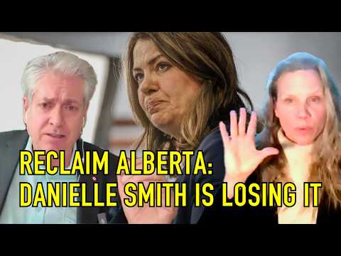 RECLAIM ALBERTA - DANIELLE SMITH IS LOSING IT