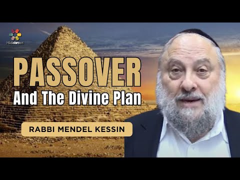 The Deeper Understanding of Pesach and its Relationship to the Divine Plan - Rabbi Mendel Kessin