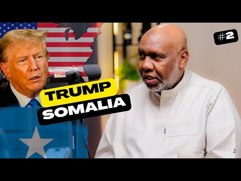 Trump iyo Somalia | Sh Abdurahman Bashir