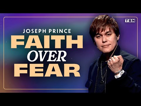 Joseph Prince: Feed Your FAITH, Not Your FEAR; Give Your Needs to God! | TBN