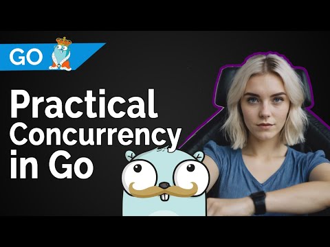 Practical Concurrency in Go - GoRoutines, Mutexes, Channels and more