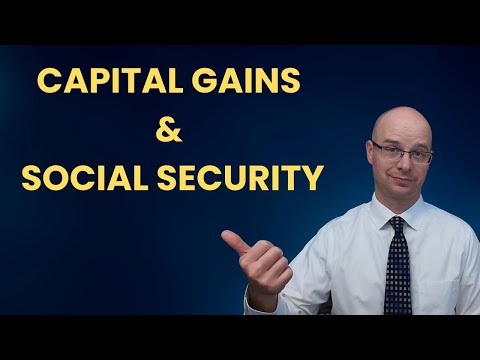 How capital gains affect taxes on Social Security