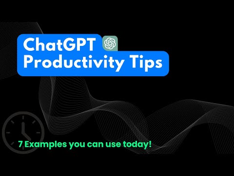 7 Productivity Tips for ChatGPT | From beginner to pro