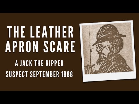 The Leather Apron Scare And Jack The Ripper September 1888.