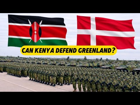 Kenya Military Power 2026: Could It Defend Greenland?